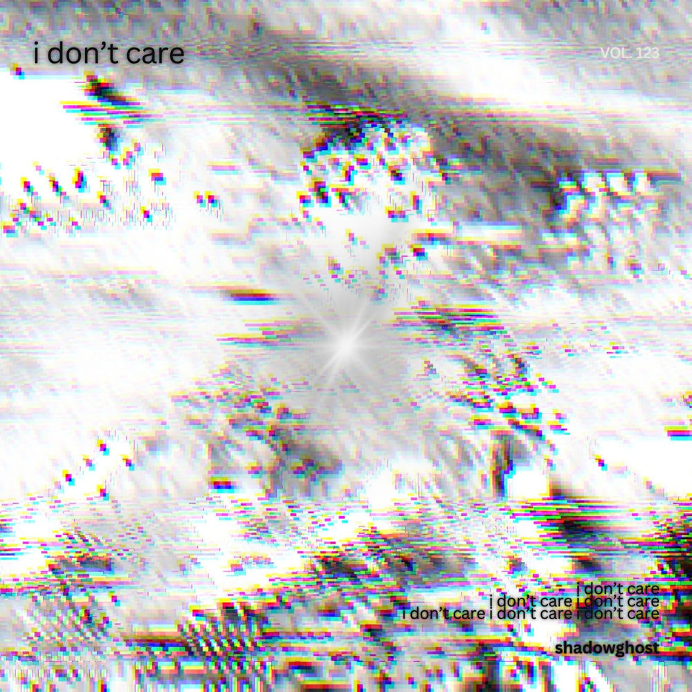 i don't care