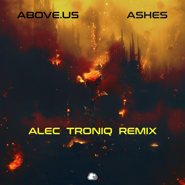 Ashes (Alec Troniq Remix)