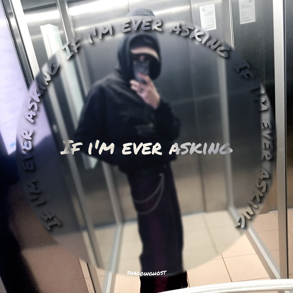 If i'm ever asking